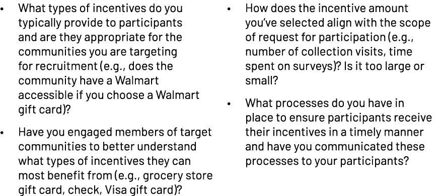 • What types of incentives do you typically provide to participants and are they appropriate for the communities you ...