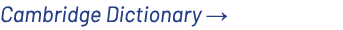 Cambridge Dictionary →